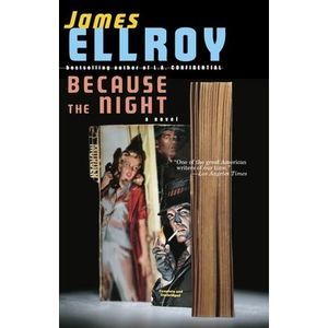 Because the Night -- James Ellroy